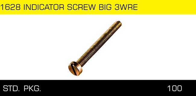 1628 INDICATOR SCREW BIG 3 WRE 1628 INDICATOR SCREW BIG 3 WRE